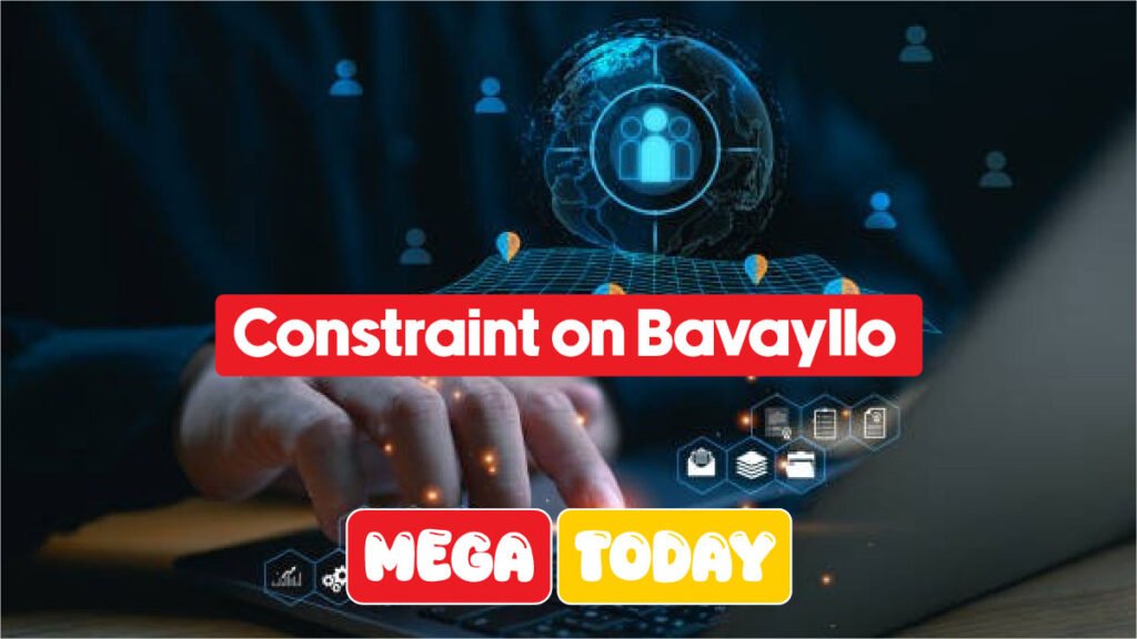 Constraint on Bavayllo Explained: What You Need to Know