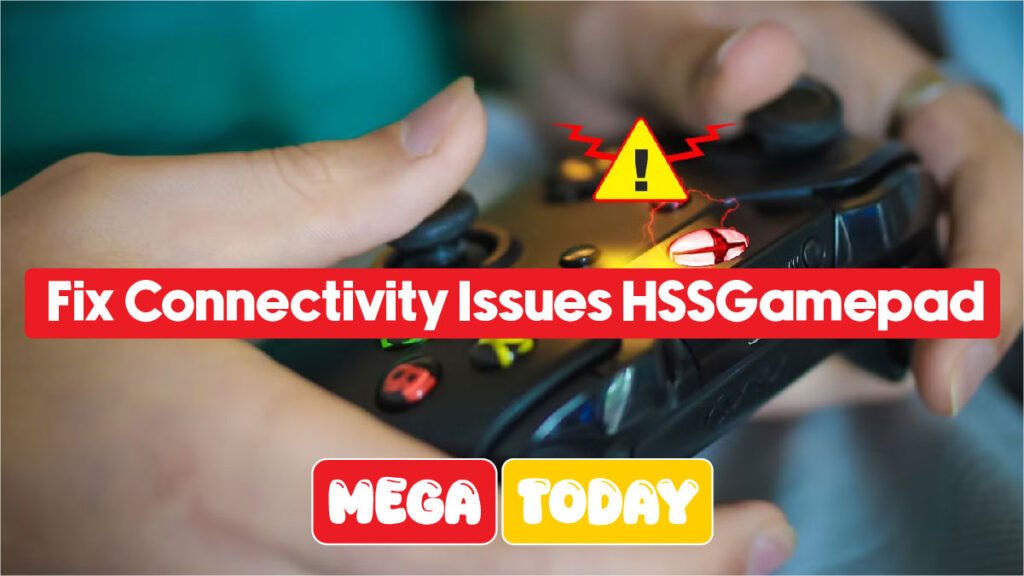 How to Fix Connectivity Issues HSSGamepad in Minutes