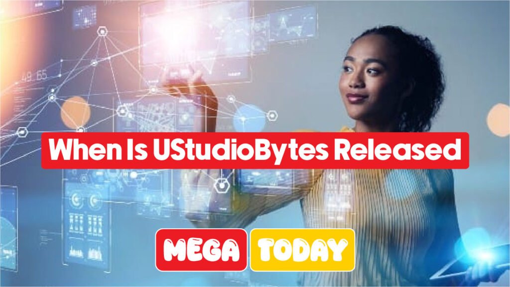 When Is UStudioBytes Released? Latest Updates Revealed When Is UStudioBytes Released? Latest Updates Revealed